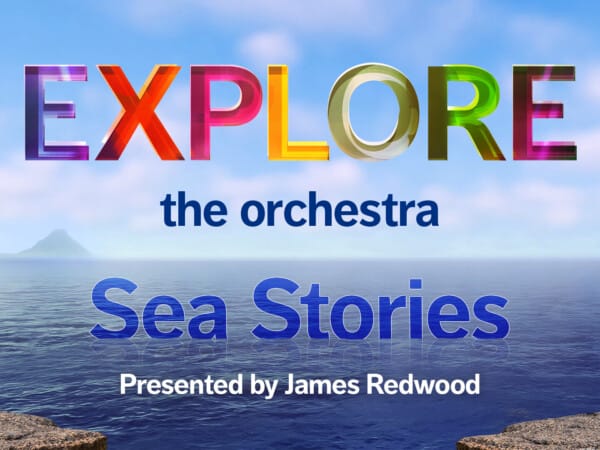 Explore the Orchestra: Sea Stories