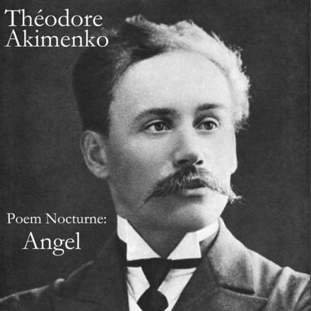 Akimenko: Angel, Poem-Nocturne